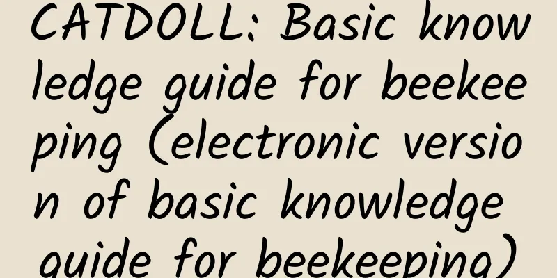 CATDOLL: Basic knowledge guide for beekeeping (electronic version of basic knowledge guide for beekeeping)