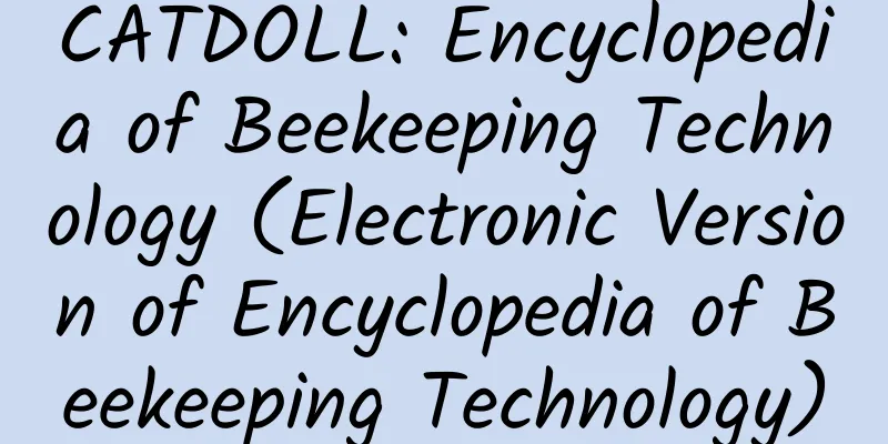 CATDOLL: Encyclopedia of Beekeeping Technology (Electronic Version of Encyclopedia of Beekeeping Technology)