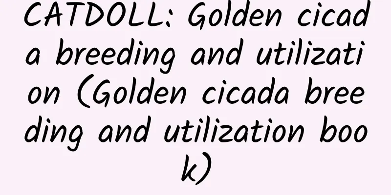 CATDOLL: Golden cicada breeding and utilization (Golden cicada breeding and utilization book)