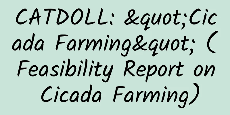 CATDOLL: "Cicada Farming" (Feasibility Report on Cicada Farming)