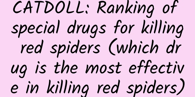 CATDOLL: Ranking of special drugs for killing red spiders (which drug is the most effective in killing red spiders)