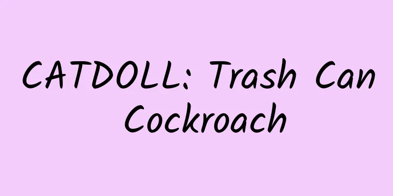 CATDOLL: Trash Can Cockroach