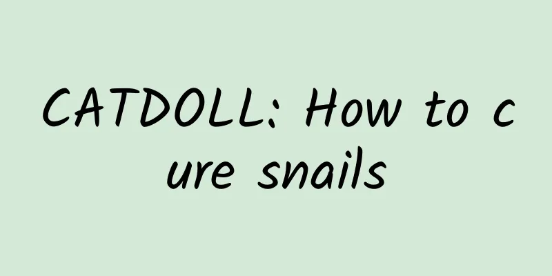 CATDOLL: How to cure snails