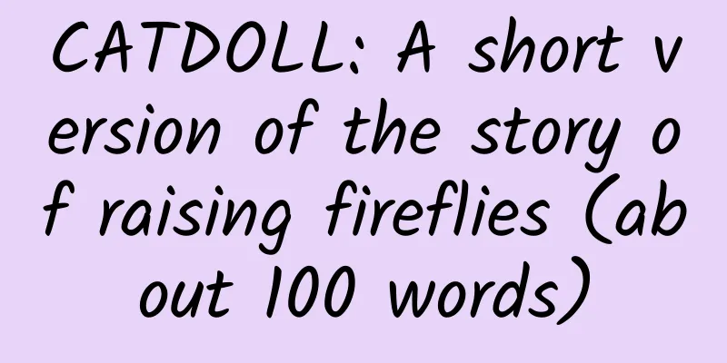 CATDOLL: A short version of the story of raising fireflies (about 100 words)