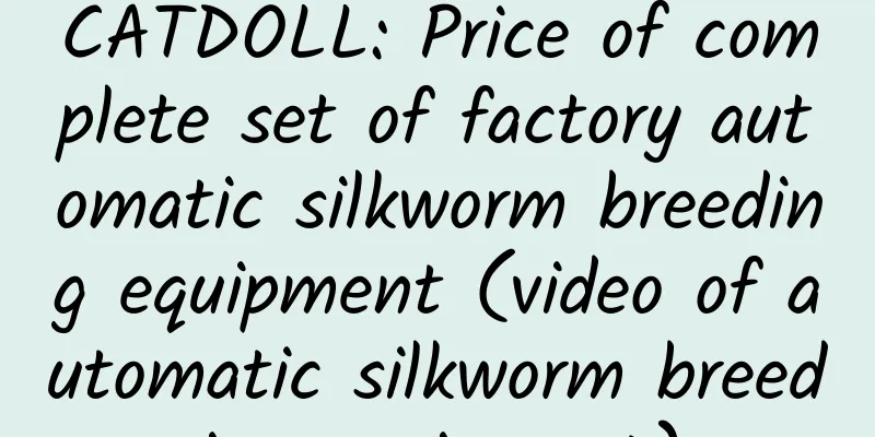 CATDOLL: Price of complete set of factory automatic silkworm breeding equipment (video of automatic silkworm breeding equipment)