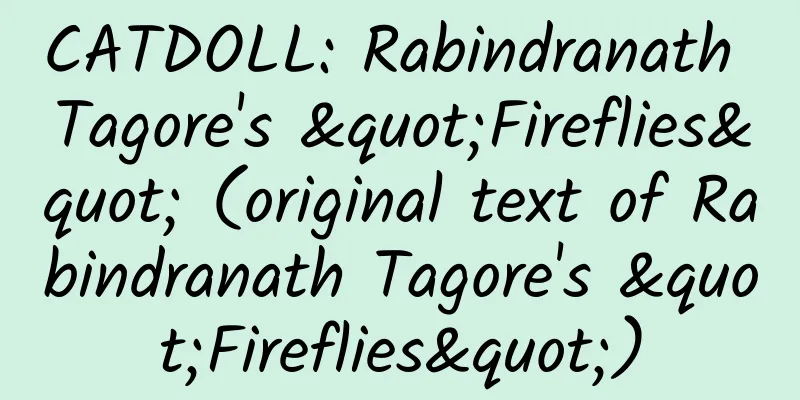 CATDOLL: Rabindranath Tagore's "Fireflies" (original text of Rabindranath Tagore's "Fireflies")