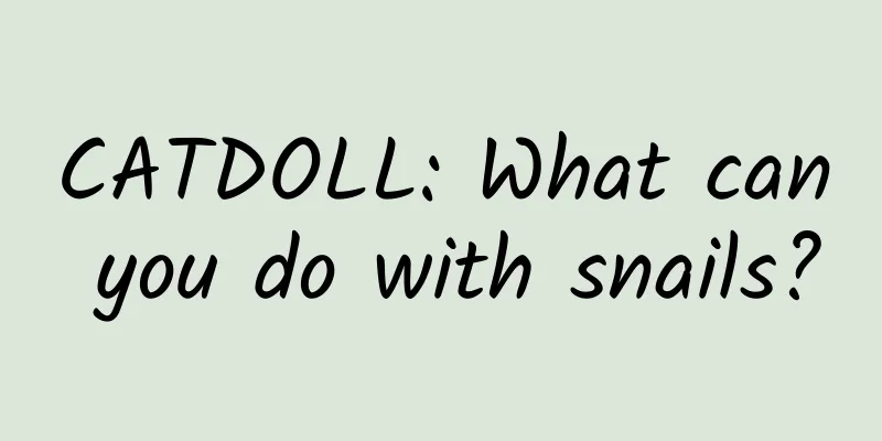 CATDOLL: What can you do with snails?