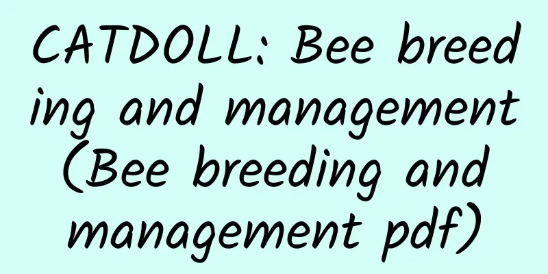 CATDOLL: Bee breeding and management (Bee breeding and management pdf)