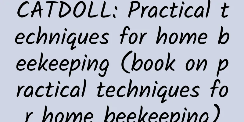 CATDOLL: Practical techniques for home beekeeping (book on practical techniques for home beekeeping)