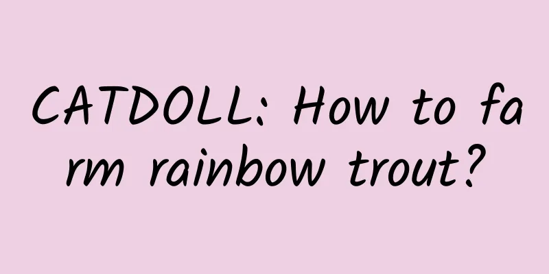 CATDOLL: How to farm rainbow trout?
