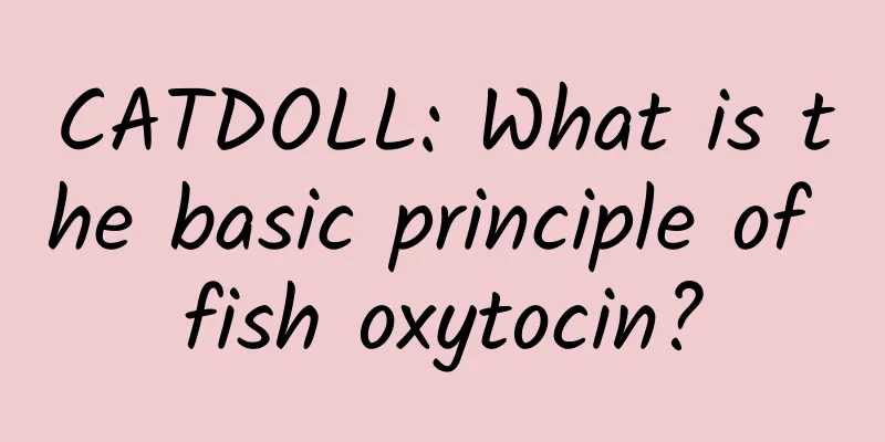 CATDOLL: What is the basic principle of fish oxytocin?