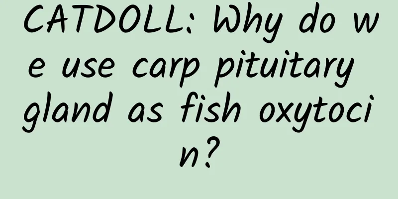 CATDOLL: Why do we use carp pituitary gland as fish oxytocin?