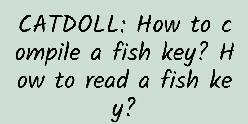 CATDOLL: How to compile a fish key? How to read a fish key?