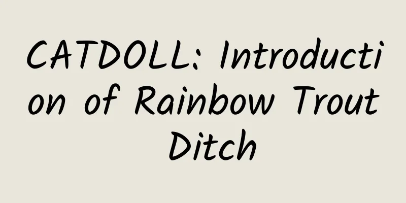 CATDOLL: Introduction of Rainbow Trout Ditch