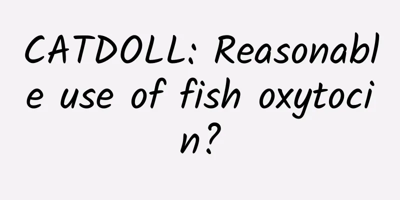 CATDOLL: Reasonable use of fish oxytocin?