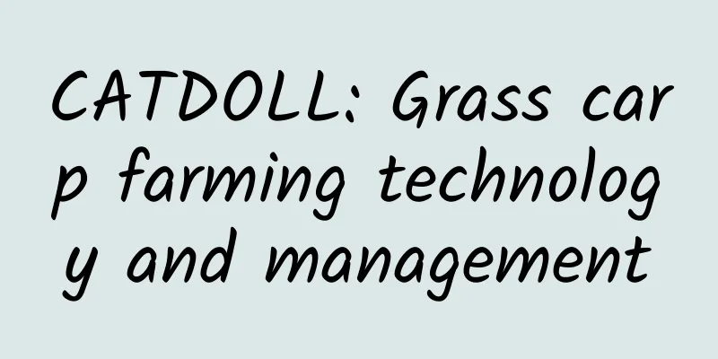 CATDOLL: Grass carp farming technology and management
