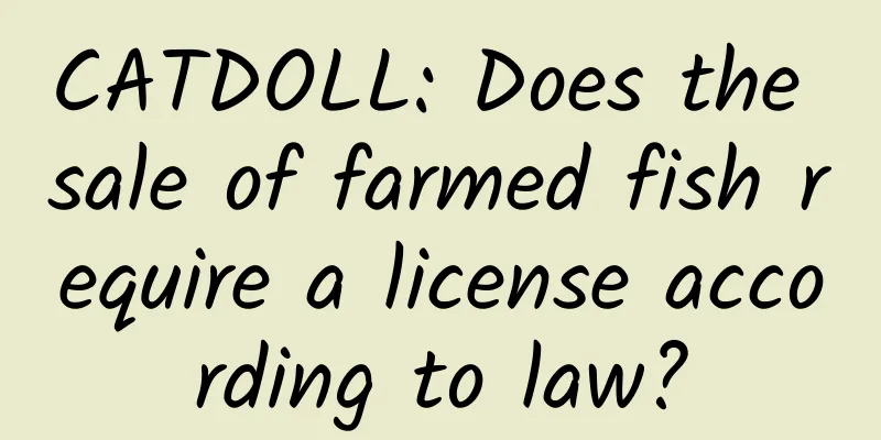CATDOLL: Does the sale of farmed fish require a license according to law?