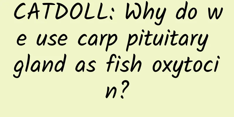 CATDOLL: Why do we use carp pituitary gland as fish oxytocin?