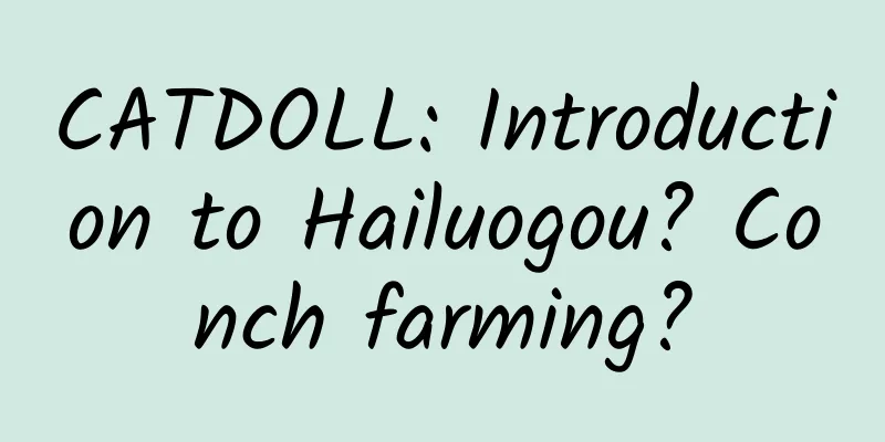 CATDOLL: Introduction to Hailuogou? Conch farming?