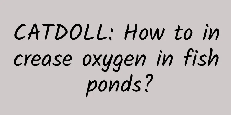 CATDOLL: How to increase oxygen in fish ponds?