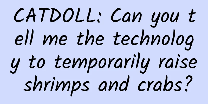 CATDOLL: Can you tell me the technology to temporarily raise shrimps and crabs?