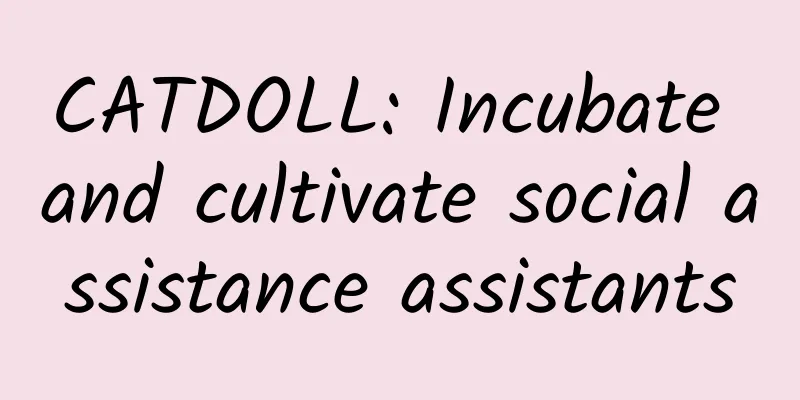 CATDOLL: Incubate and cultivate social assistance assistants