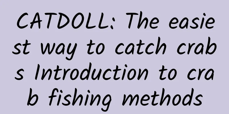 CATDOLL: The easiest way to catch crabs Introduction to crab fishing methods