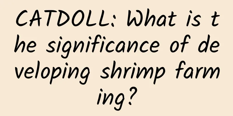 CATDOLL: What is the significance of developing shrimp farming?