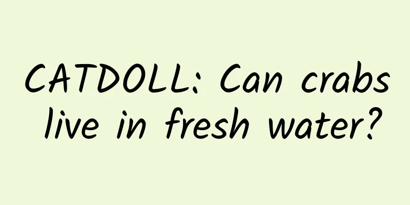 CATDOLL: Can crabs live in fresh water?