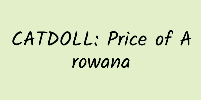CATDOLL: Price of Arowana