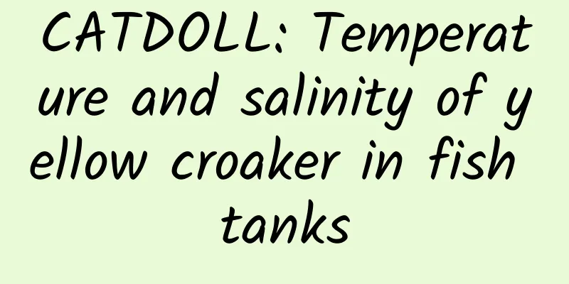 CATDOLL: Temperature and salinity of yellow croaker in fish tanks