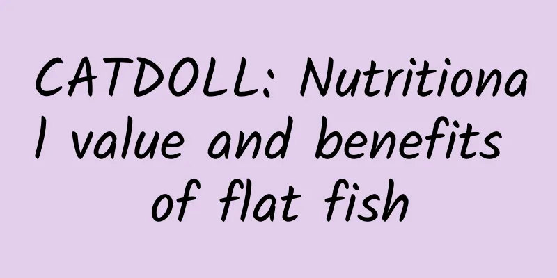 CATDOLL: Nutritional value and benefits of flat fish