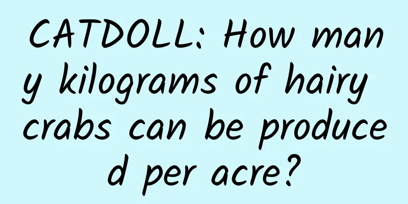 CATDOLL: How many kilograms of hairy crabs can be produced per acre?