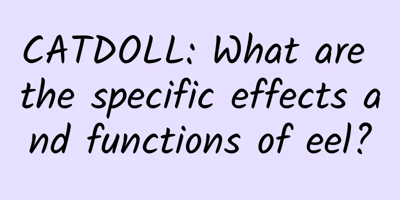 CATDOLL: What are the specific effects and functions of eel?