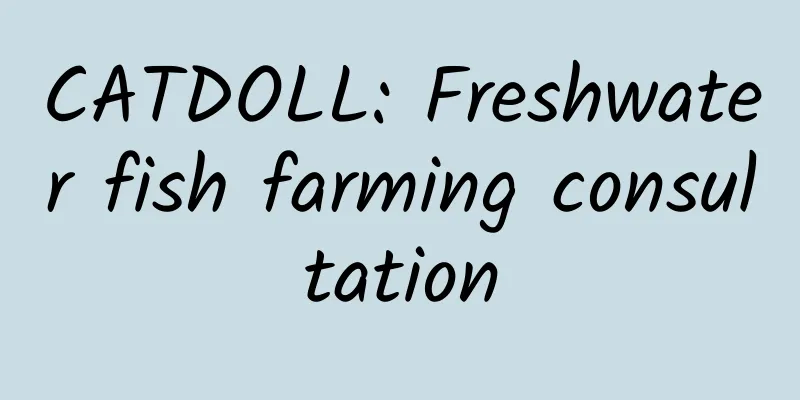 CATDOLL: Freshwater fish farming consultation