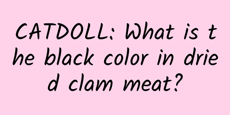 CATDOLL: What is the black color in dried clam meat?