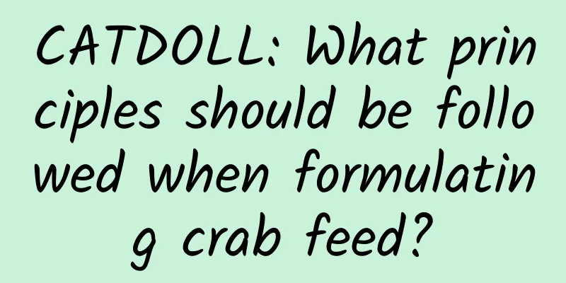 CATDOLL: What principles should be followed when formulating crab feed?