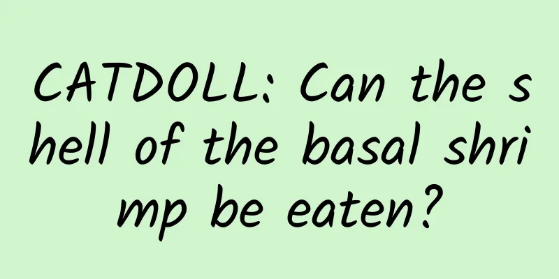 CATDOLL: Can the shell of the basal shrimp be eaten?