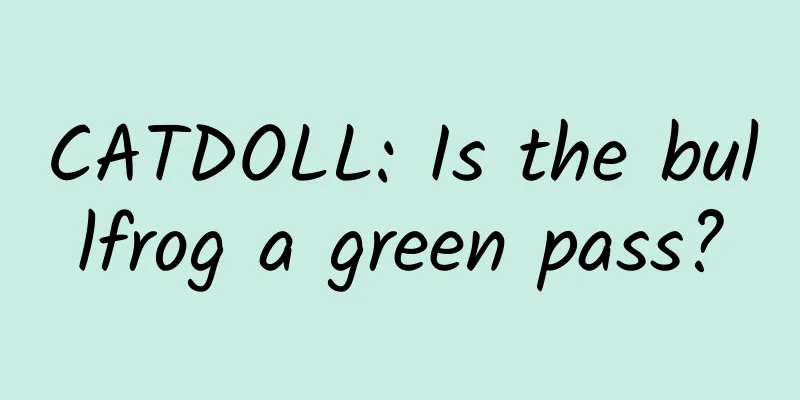 CATDOLL: Is the bullfrog a green pass?