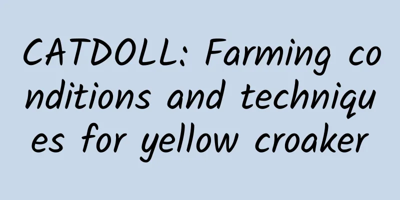 CATDOLL: Farming conditions and techniques for yellow croaker