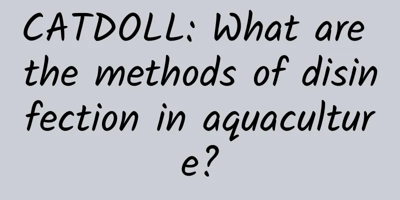 CATDOLL: What are the methods of disinfection in aquaculture?