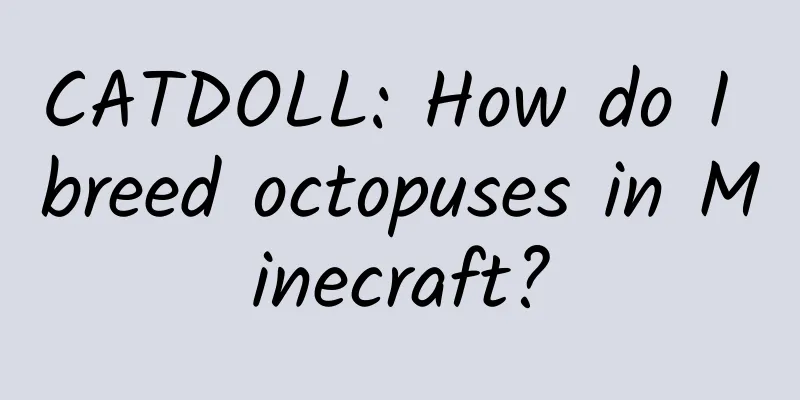CATDOLL: How do I breed octopuses in Minecraft?