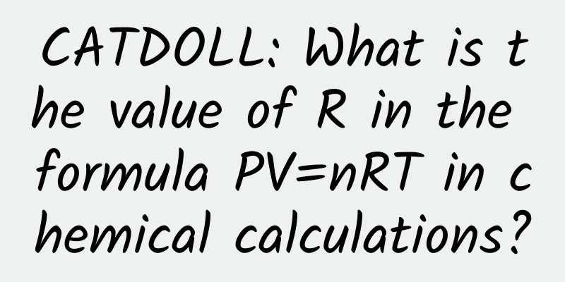 CATDOLL: What is the value of R in the formula PV=nRT in chemical calculations?