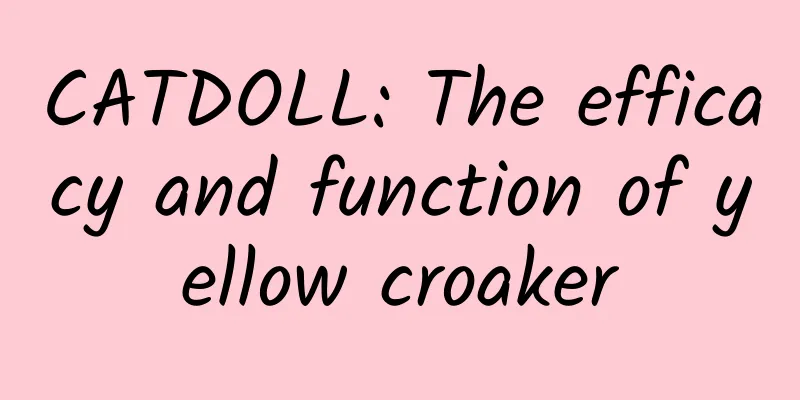 CATDOLL: The efficacy and function of yellow croaker