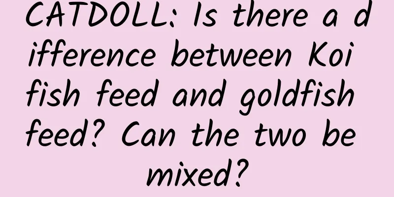 CATDOLL: Is there a difference between Koi fish feed and goldfish feed? Can the two be mixed?