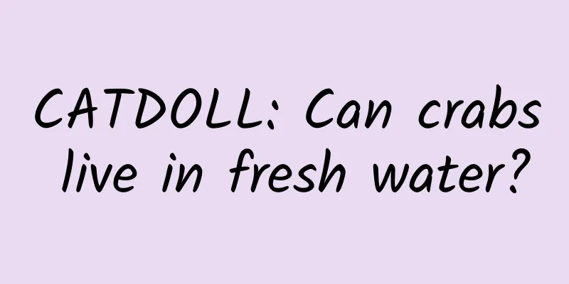 CATDOLL: Can crabs live in fresh water?