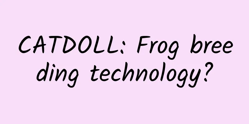 CATDOLL: Frog breeding technology?