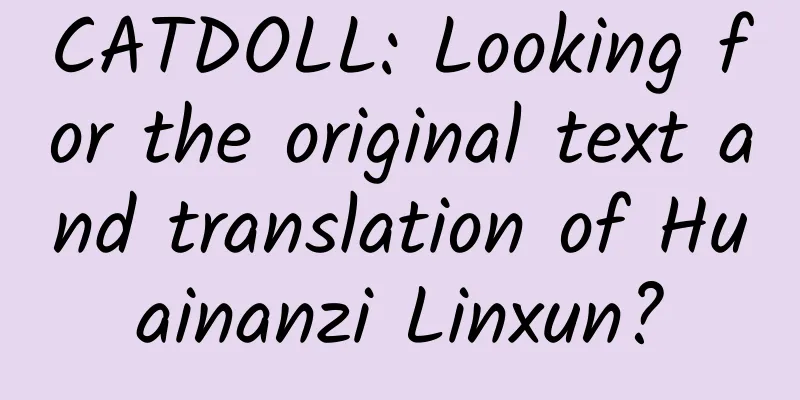 CATDOLL: Looking for the original text and translation of Huainanzi Linxun?
