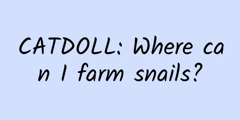 CATDOLL: Where can I farm snails?