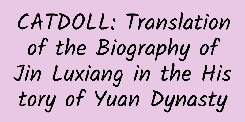 CATDOLL: Translation of the Biography of Jin Luxiang in the History of Yuan Dynasty